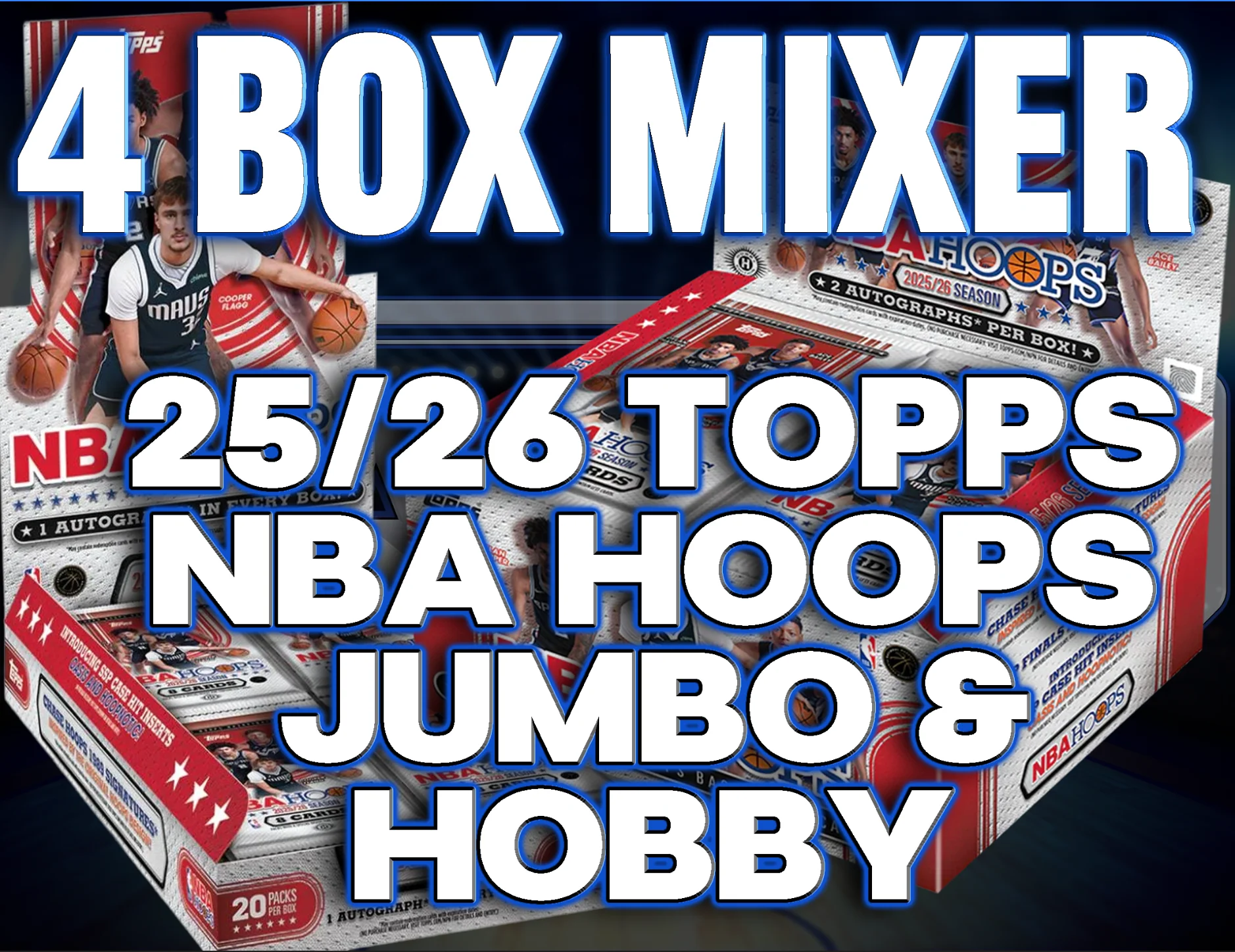 2025/26 Topps NBA Hoops Basketball Jumbo & Hobby 4 Box Mixer #5 - RANDOM TEAMS