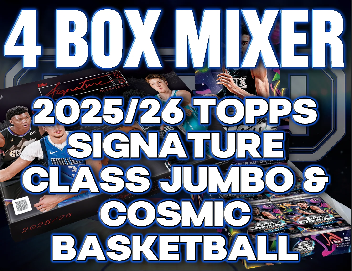 2025/26 Topps Signature Class Jumbo & Cosmic Basketball 4 Box NBA Mixer #2 - RANDOM TEAMS
