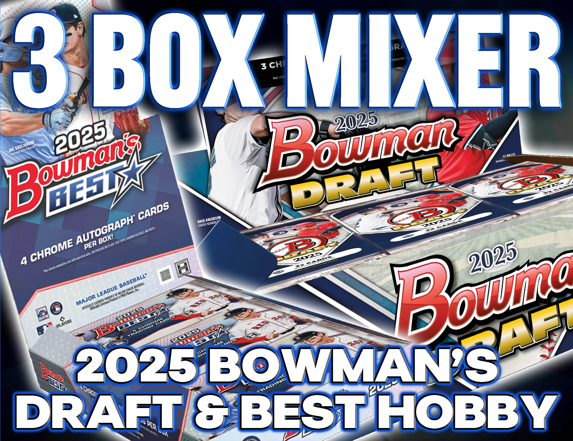 2025 Bowman Draft Hobby & Bowman's Best Baseball 3 Box Mixer #6 - RANDOM TEAMS