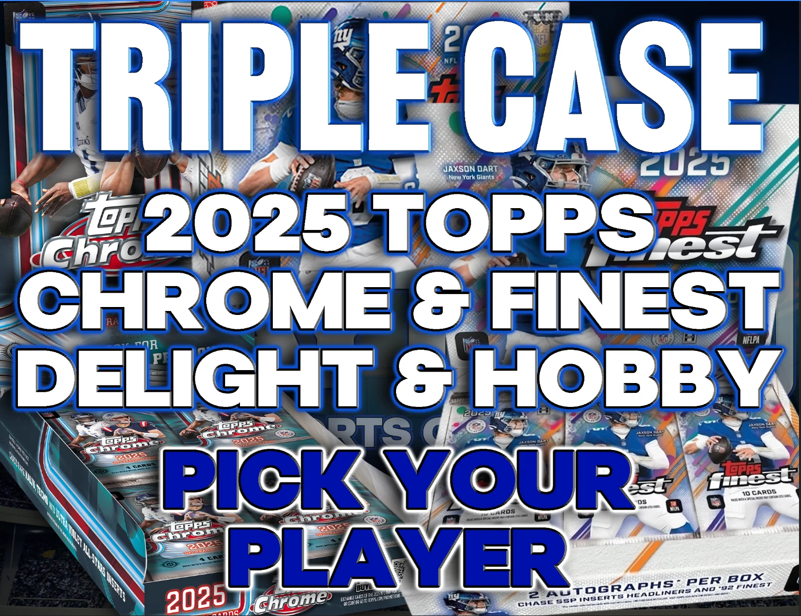 Triple Case Break - 2025 Topps Chrome & Finest Football Delight & Hobby #2 - PICK YOUR PLAYER